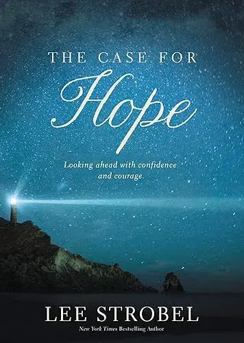The Case for Hope: Looking Ahead with Confidence and Courage