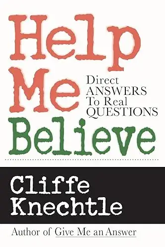 Help Me Believe: Direct Answers to Real Questions