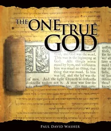 The One True God: A Biblical Study of the Doctrine of God