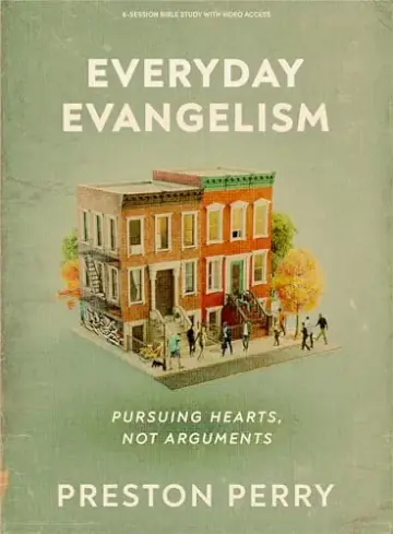 Everyday Evangelism: Pursuing Hearts, Not Arguments